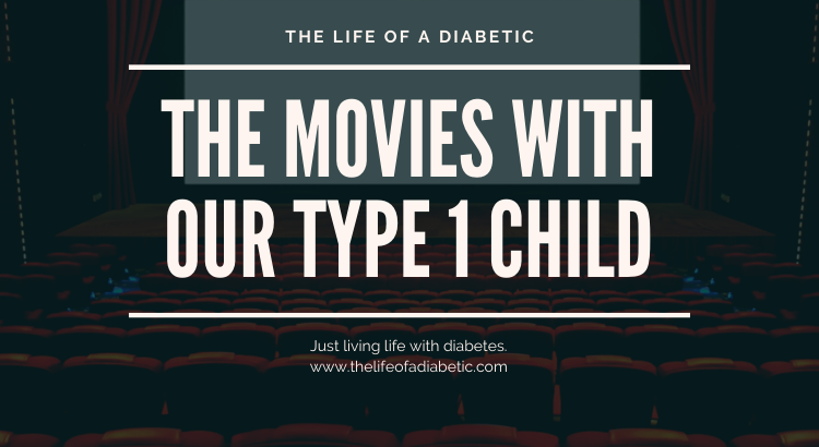 The Movies with our Type 1 Child